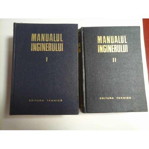MANUALUL INGINERULUI vol. I matematica-fizica * vol. II mecanica; chimie-generala; masurari - MANUALUL INGINERULUI vol. I matematica-fizica * vol. II mecanica; chimie-generala; masurari -